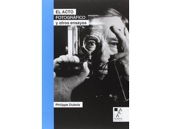 Libro El Acto Fotográfico Y Otros Ensayos de Philippe Dubois (Español)