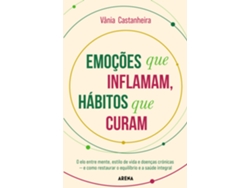 Libro Emoções Que Inflamam, Hábitos Que Curam De Vânia Castanheira (portugués)