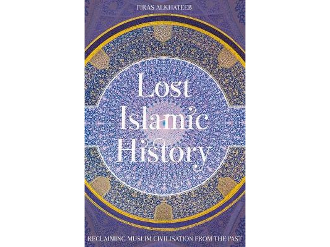 Libro Lost Islamic History de Firas Alkhateeb (Inglés)