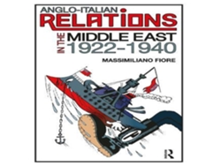 Libro Anglo-Italian Relations in the Middle East 1922-1940 de Massimiliano Fiore (Inglés)