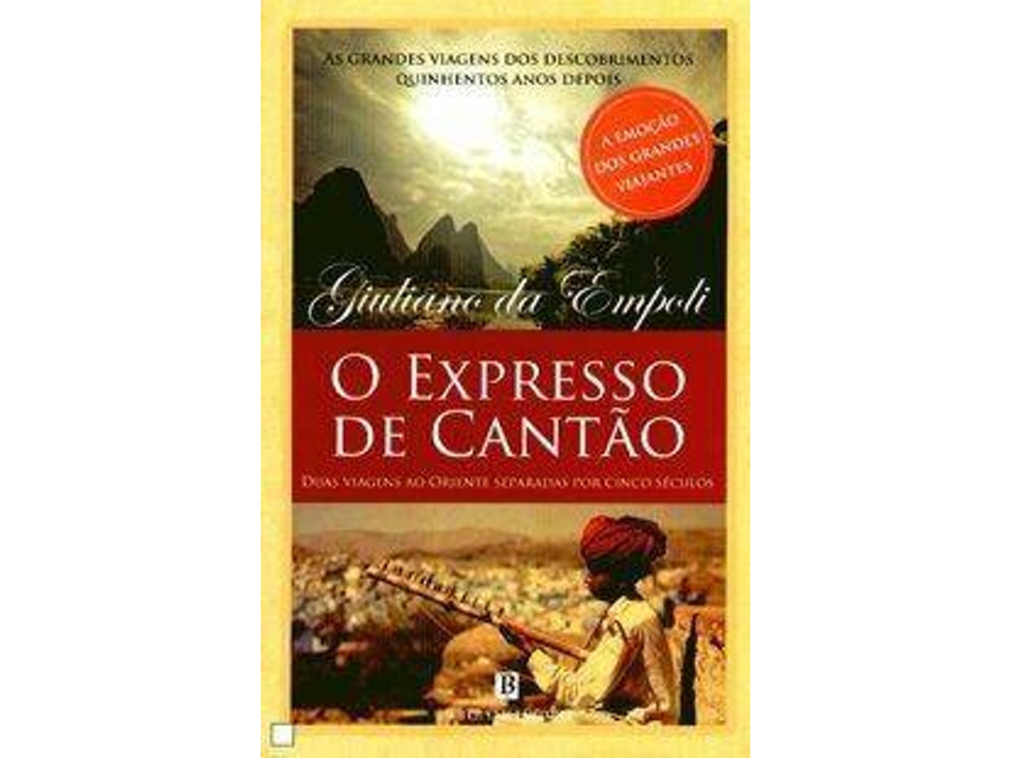 Libro O expresso de Cantão : duas viagens ao Oriente separadas por cinco séculos de Giuliano Da Empoli (Portugués)