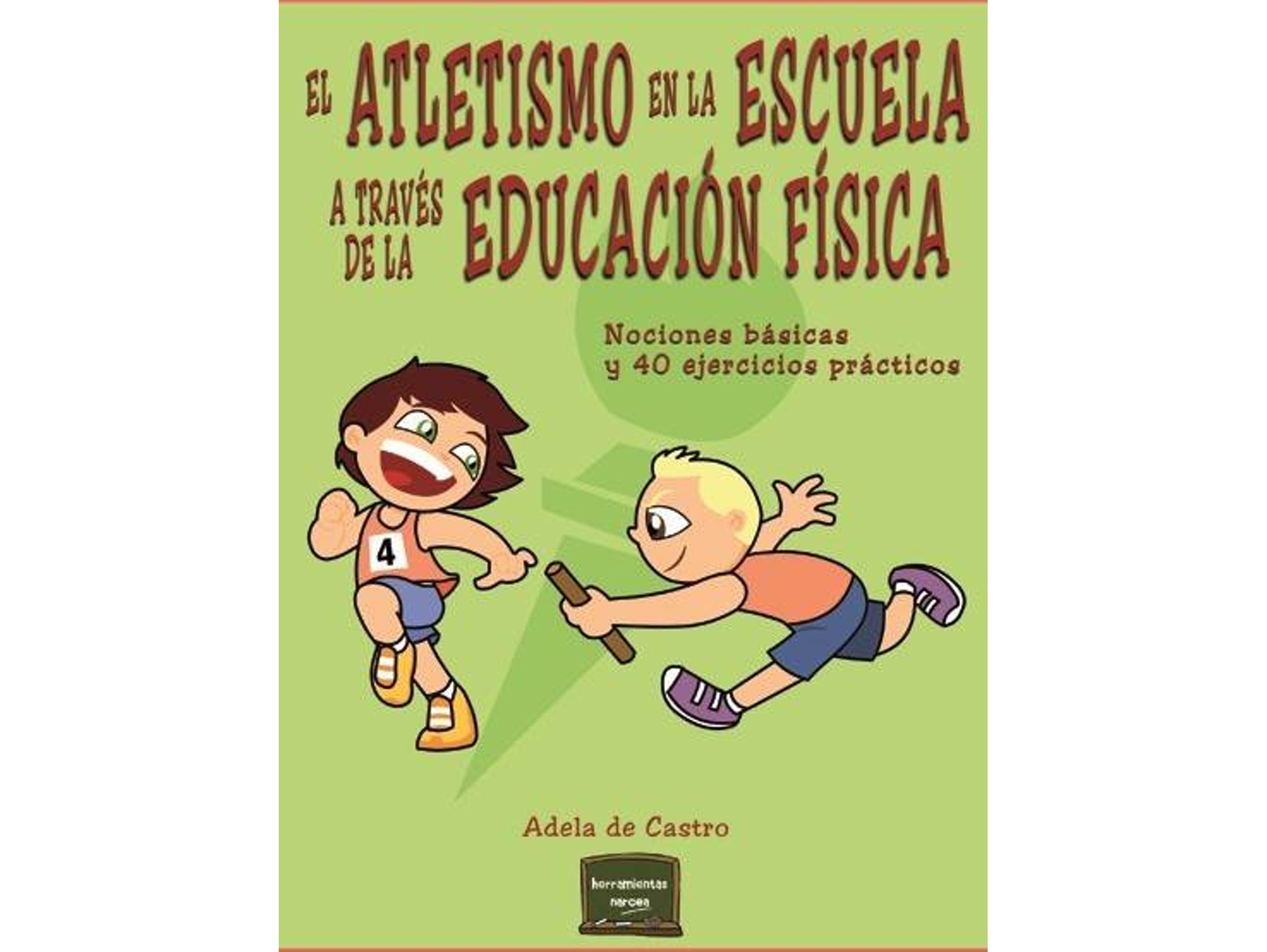 Libro Atletismo En La Escuela A Través De La Educación Física de Adela de Castro (Español)