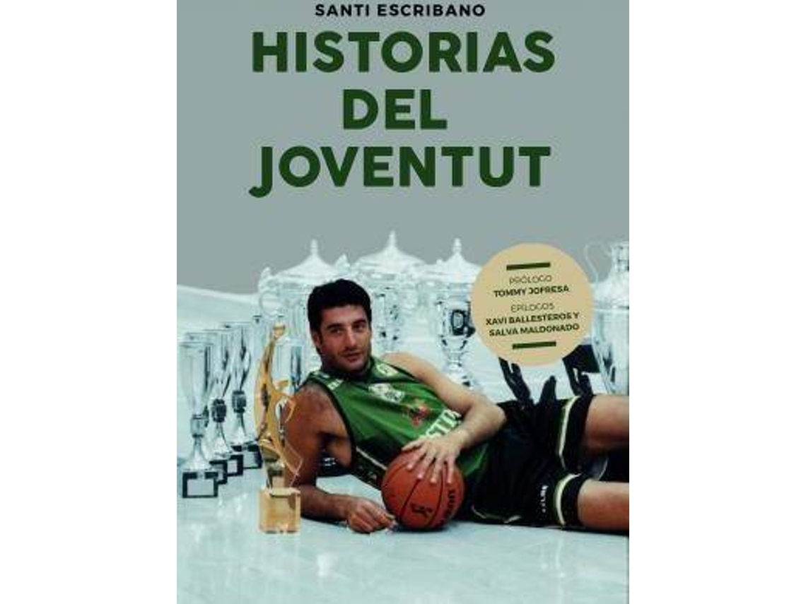 Libro Historias del Joventut de Prólogo Por Tomás Jofresa e Santiago Escribano López (Español)