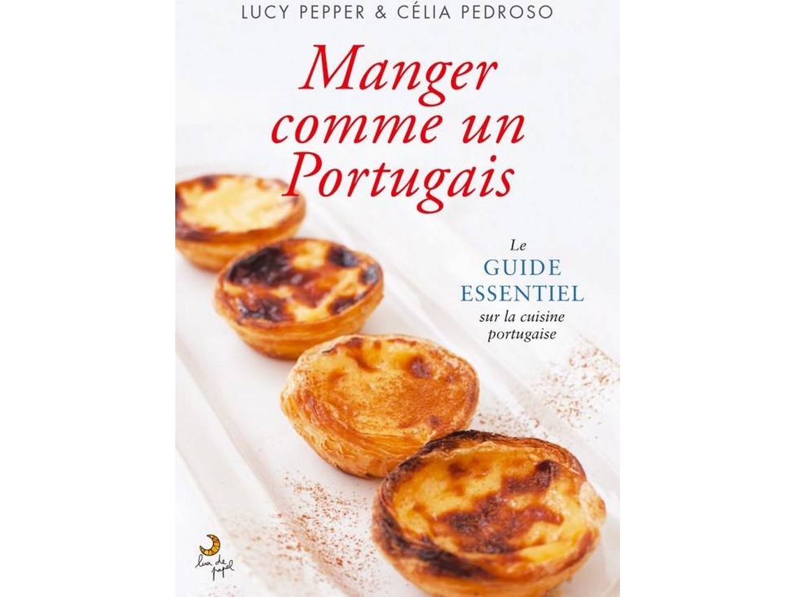 Libro Manger Comme Un Portugais Le guide essentiel sur la cuisine Portugaise de Lucy Pepper (Portugués)