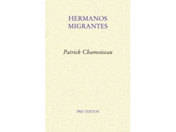 Libro Hermanos Migrantes de Patrick Chamoiseau (Español)