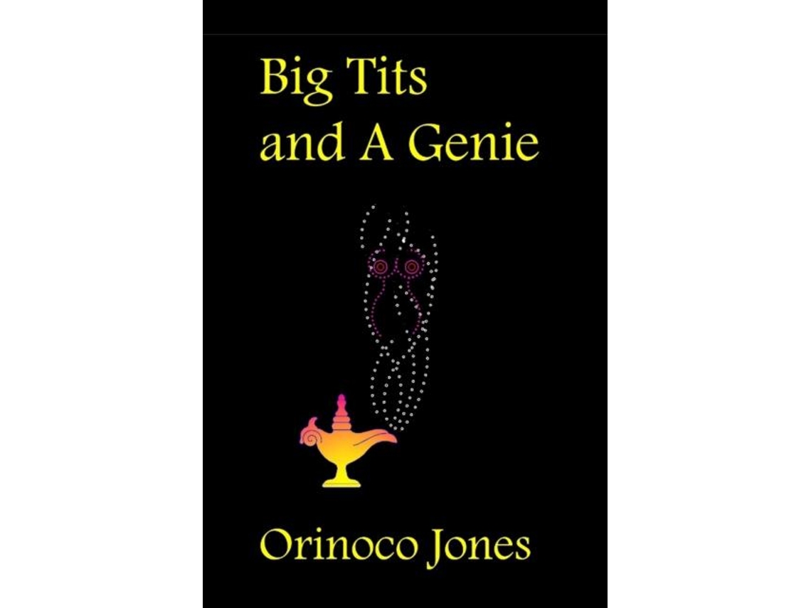 Libro Big Tits And A Genie De Orinoco Jones (inglés)