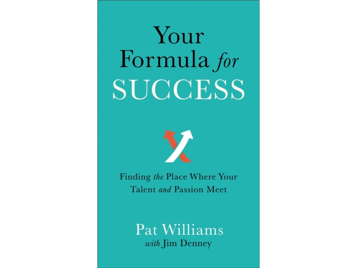 Libro Your Formula for Success - Finding the Place Where Your Talent and Passion Meet de Pat Williams e Jim Denney (Inglés)