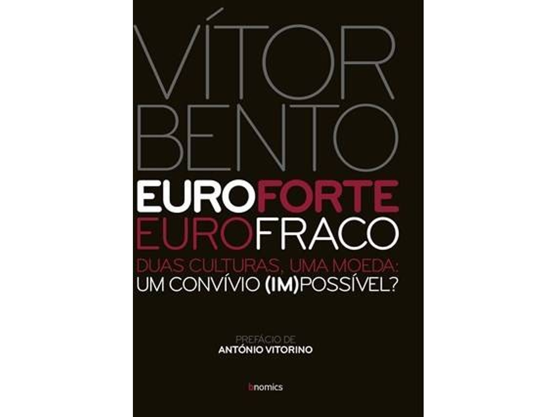 VITOR BENTO 'EURO FORTE EURO FRACO' $C13