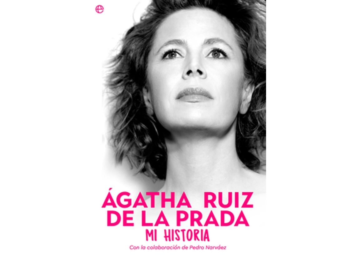 Libro Ágatha Ruiz De La Prada. Mi Historia de Ruiz De La Prada e Ágatha