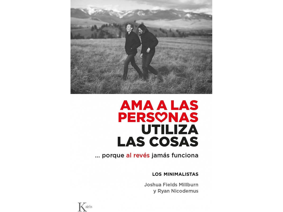 Libro Ama A Las Personas, Utiliza Las Cosas de Joshua Fields Millburn (Español)