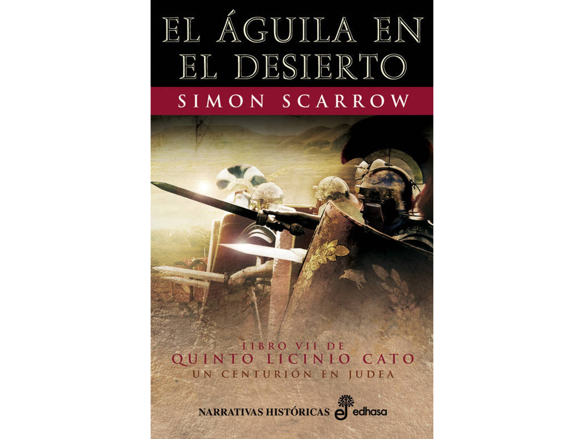 Libro 7. El Águila En El Desierto de Simon Scarrow (Español)
