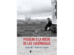 Libro Pasolini O La Noche De Las Luciérnagas de José María García López (Español)