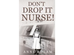 Libro Dont Drop it Nurse! de Anne Bolam (Inglés)