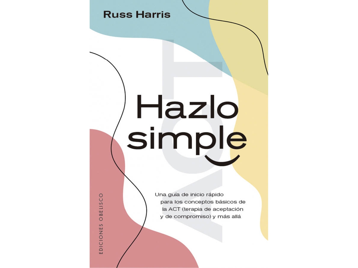 Libro Hazlo Simple de Russ Harris (Español)