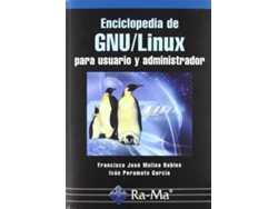 Libro Enciclopedia De Gnu/Linux Para Usuario Y Administrador de F.J. Molina Robles, I. Peramato Garcia (Español)