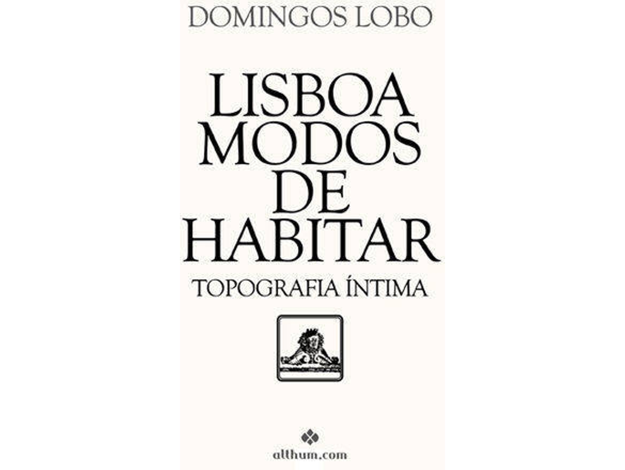 Libro Lisboa, Modos De Habitar de Domingos Lobo (Portugués)