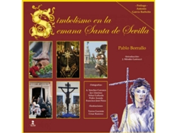Libro Simbolismo En La Semana Santa De Sevilla de Pablo Borrallo (Español)