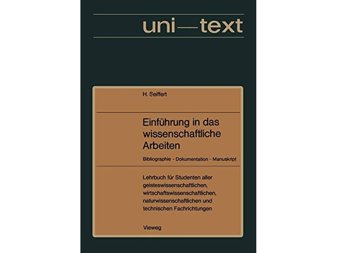 Libro Einfuhrung In Das Wissenschaftliche Arbeiten De Helmut Seiffert (alemán)