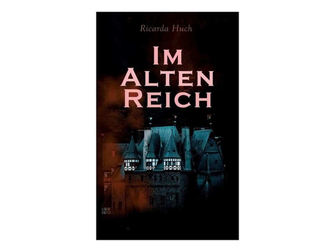 Libro Im Alten Reich Lebensbilder Deutscher Städte De Ricarda Huch (alemán)