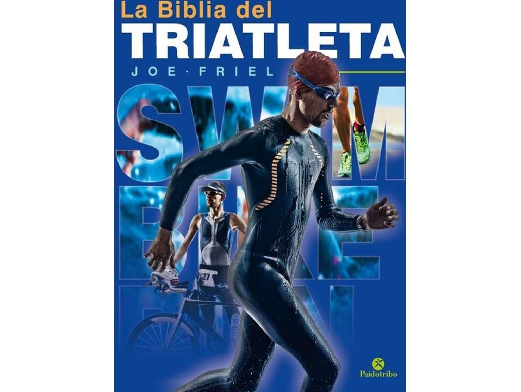 Libro La Biblia Del Triatleta de Joe Friel (Español)