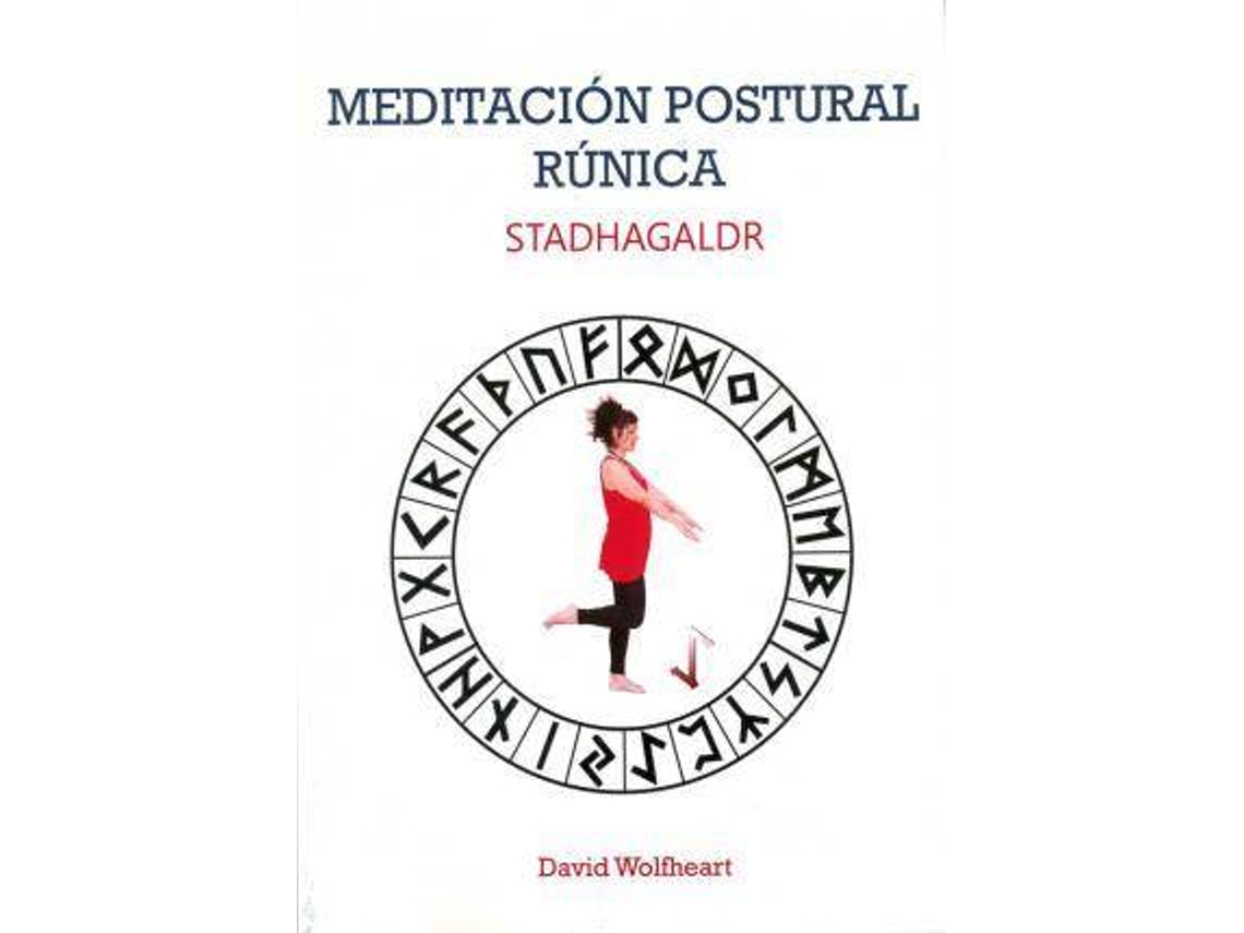 Libro Meditacion Postural Runica: Stadhagaldr de David Wolfheart (Español)