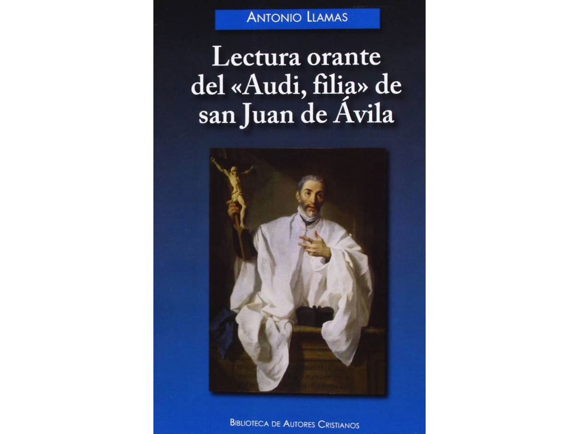 Libro Lectura Orante Del Audi, Filia De San Juan De Avila de Antonio Llamas Vela (Español)