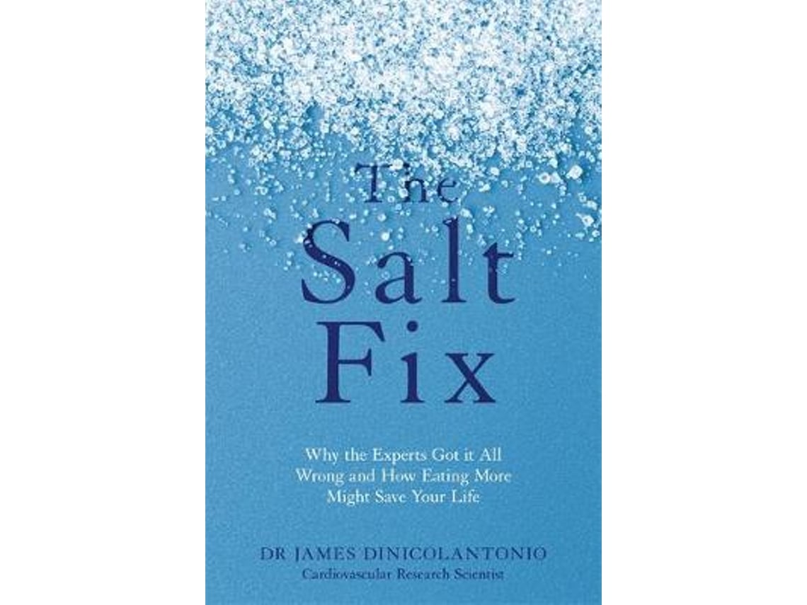 Livro the salt fix why the experts got it all wrong and how eating