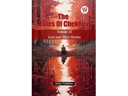 Libro The Tales Of Chekhov Volume 13 Love And Other Stories De Anton Tchekhov (inglés)
