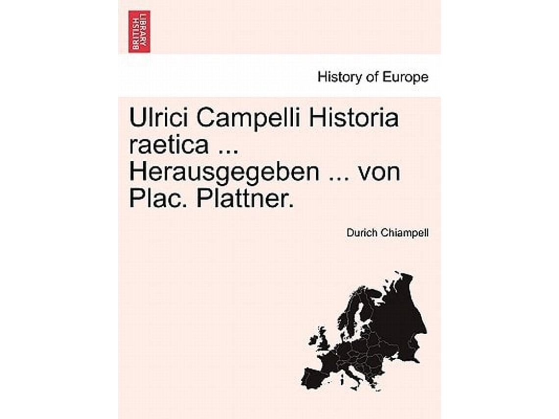 Libro Ulrici Campelli Historia Raetica ... Herausgegeben ... Von Plac. Plattner. Neunter Band De Durich Chiampell (alemán)