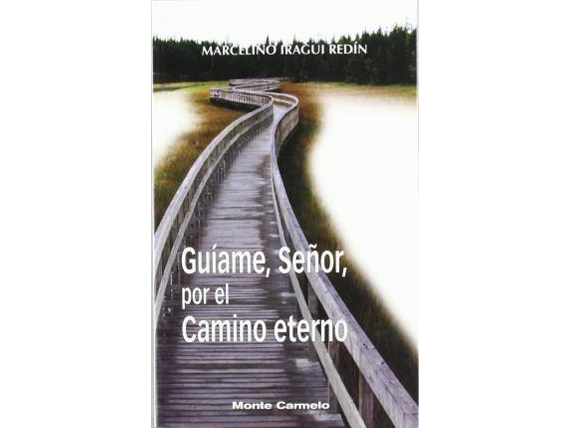 Libro Guíame, Señor, Por El Camino Eterno de Marcelino Iragui Redín (Español)