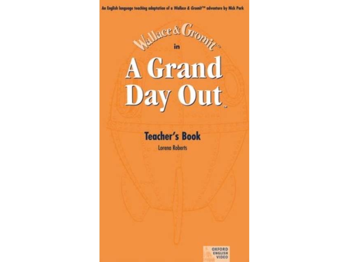 Libro A Grand Day Out Teachers Book de Nick Park (Inglés)