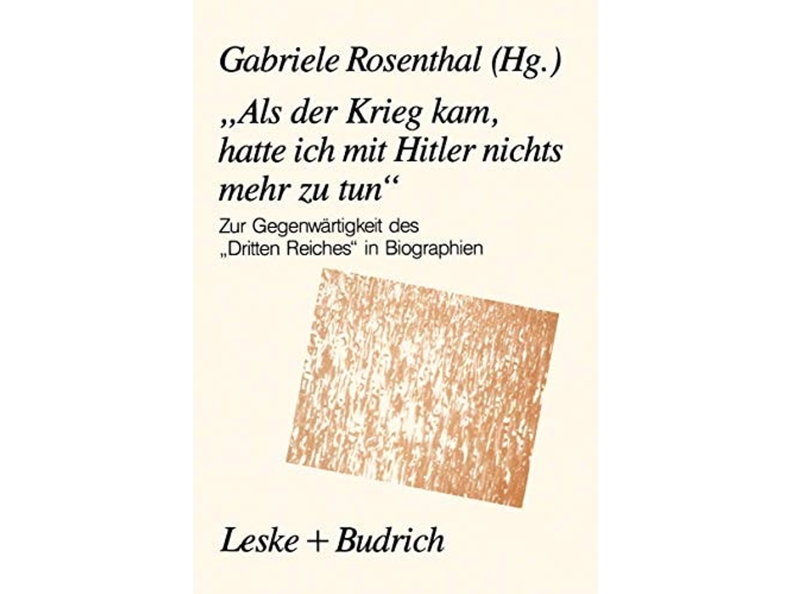 Libro Als Der Krieg Kam, Hatte Ich Mit Hitler Nichts Mehr Zu Tun De Gabriele Rosenthal E Christiane Grote (alemán)