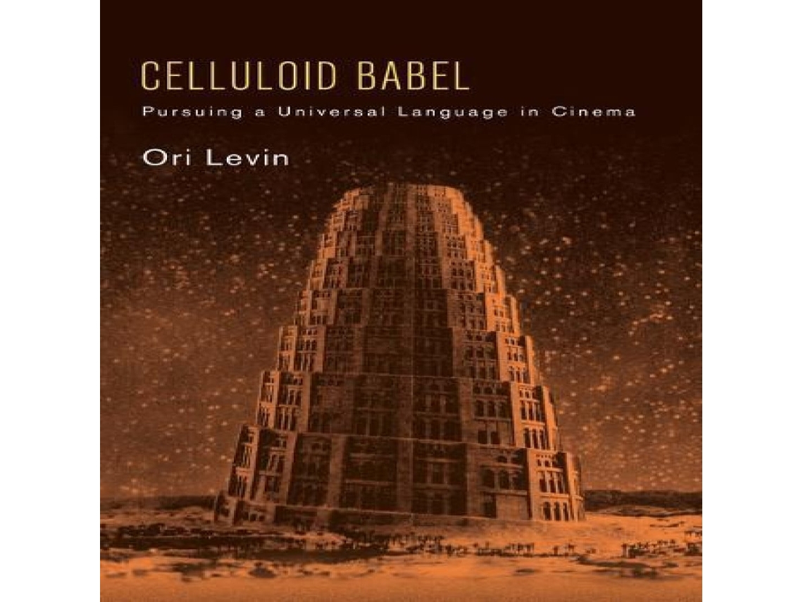 Libro Celluloid Babel Pursuing a Universal Language in Cinema de Ori Levin (Inglés)