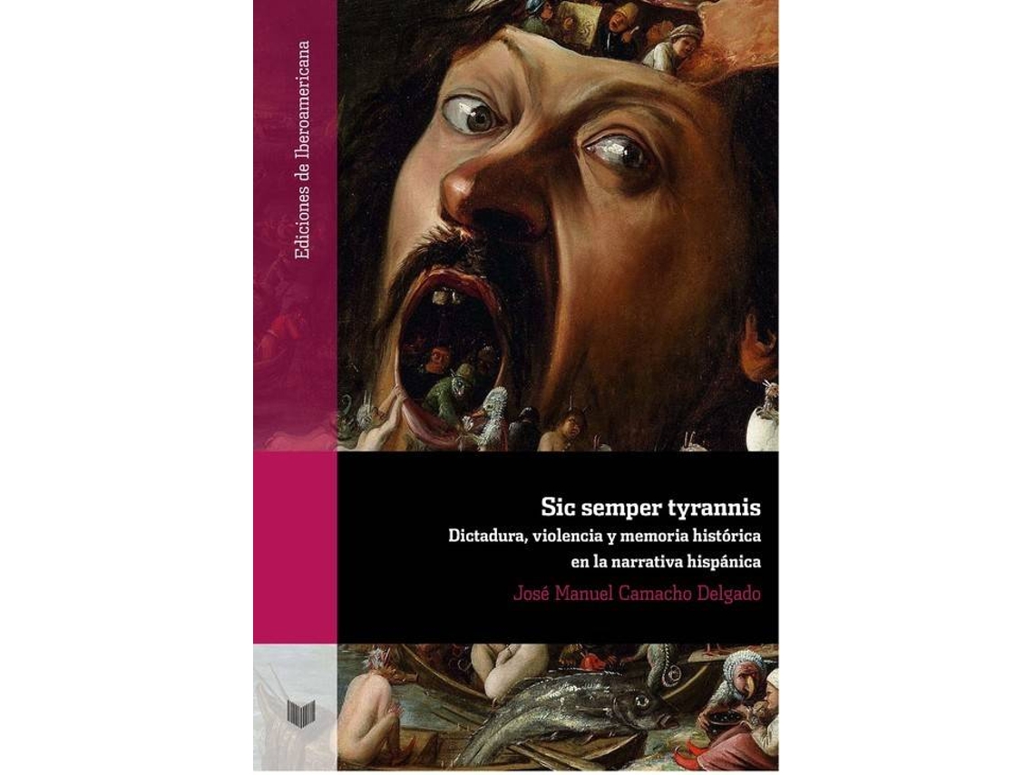 Libro Sic Semper Tyrannis Dictadura, Violencia Y Memoria Historica de Jose Manuel Camacho Delgado (Español)
