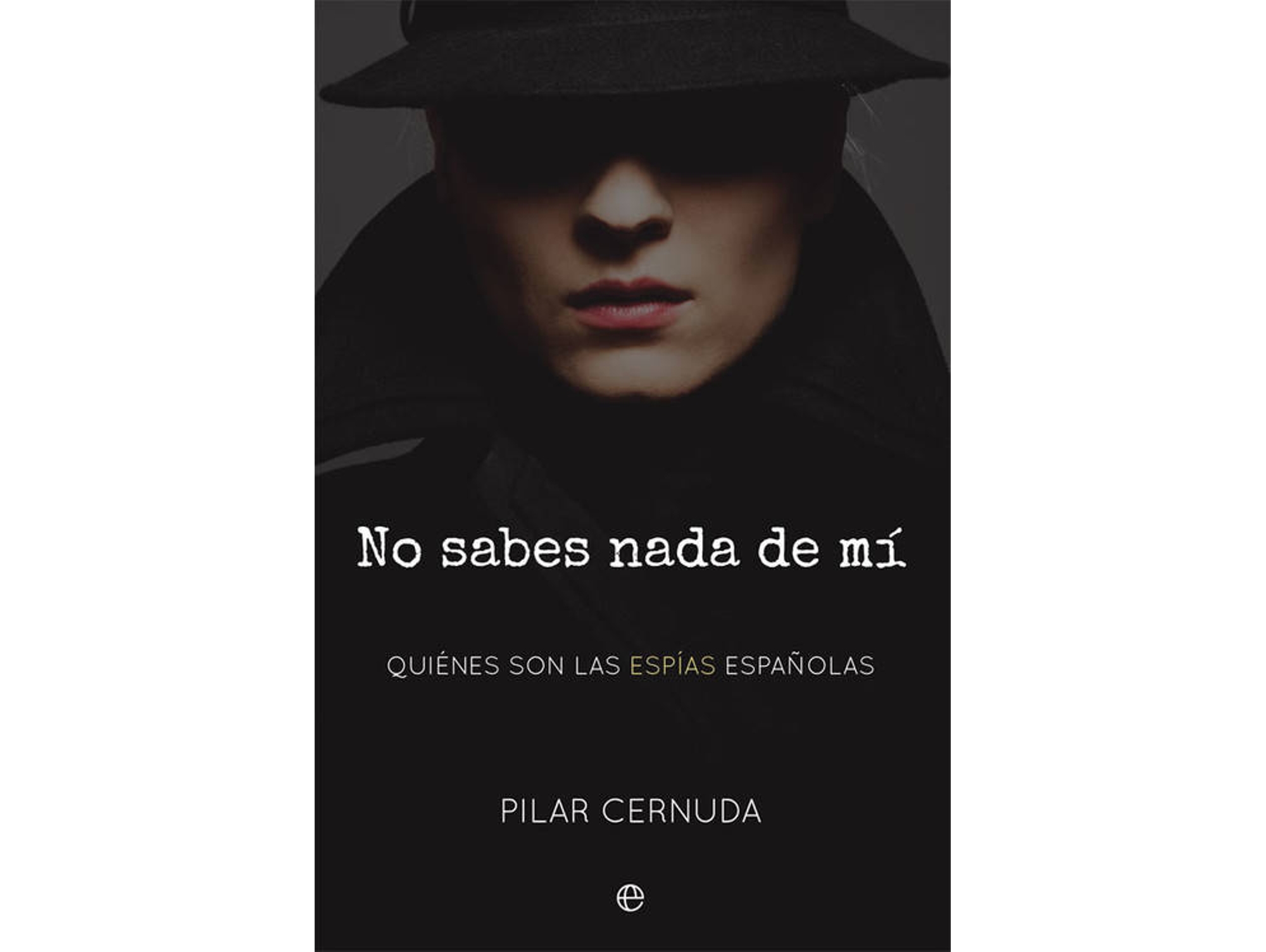 Libro No Sabes Nada De Mí de Pilar Cernuda (Español)