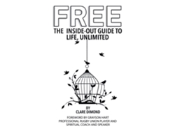 Libro Free The Inside-Out Guide to Life, Unlimited de Clare Dimond (Inglés)