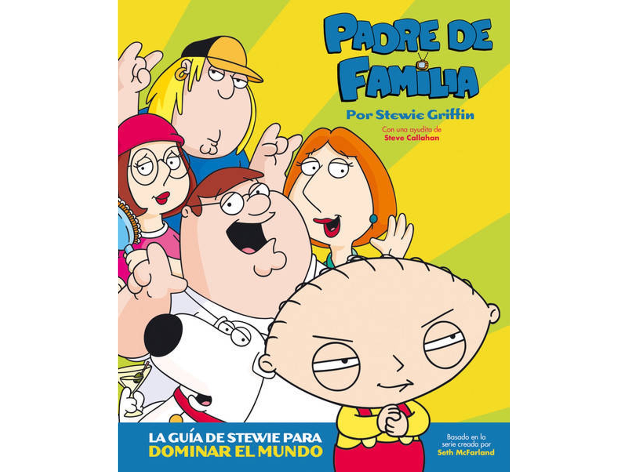 Libro Padre De Familia: La Guia De Stewie Para Dominar El Mundo de Stewie Griffin (Español)