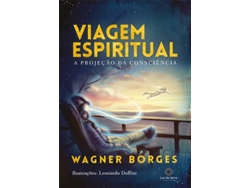 Libro Viagem Espiritual - A Projeção da Consciência de Wagner Borges (Portugués)