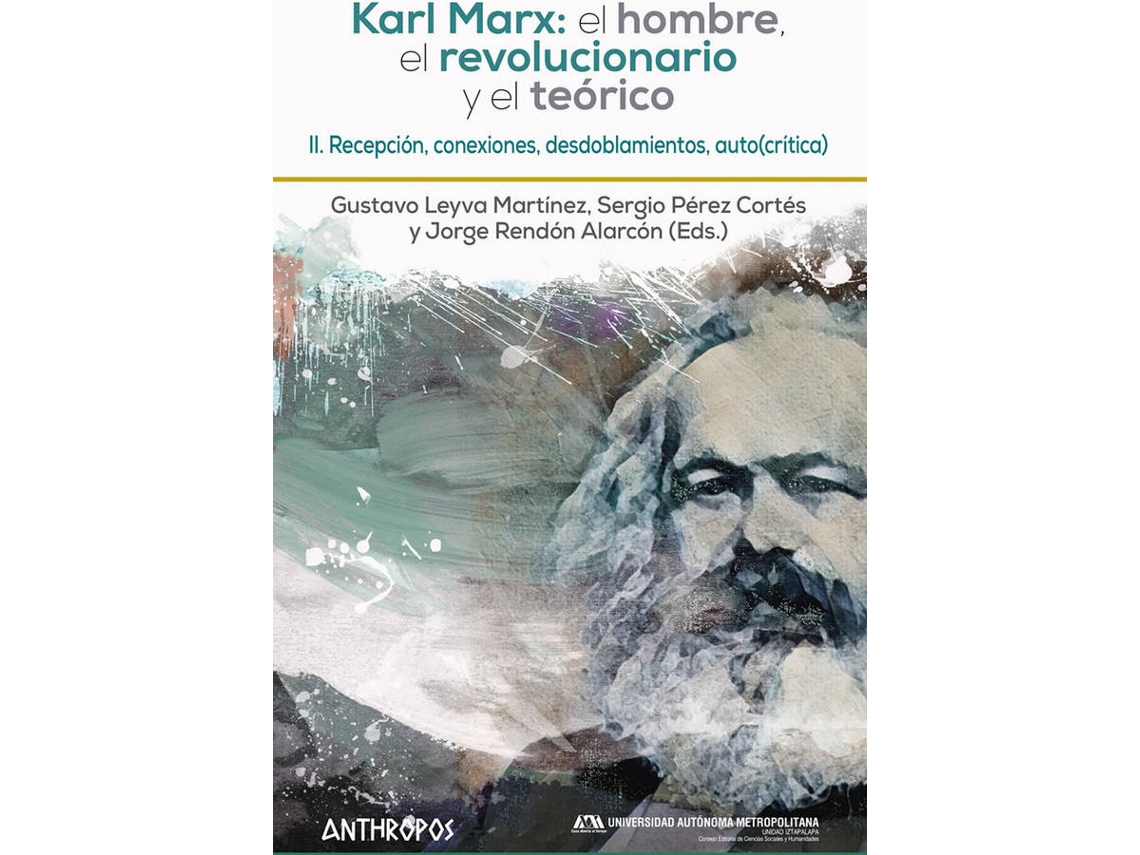 Libro Karl Marx: El Hombre, El Revolucionario Y El Teórico Ii de Sergio Pérez Cortés, Jorge Rendón Gustavo Leyva (Español)