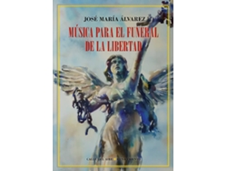 Libro Música Para El Funeral De La Libertad de José María Álvarez (Español)