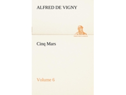 Libro Cinq Mars - Volume 6 De Alfred De Vigny (inglés)