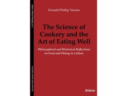 Libro The Science of Cookery and the Art of Eating Wel - Philosophical and Historical Reflections on Food and Dining in Culture (Inglés)