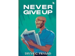 Libro NEVER GIVE UP de Divya G Prasad (Inglés)