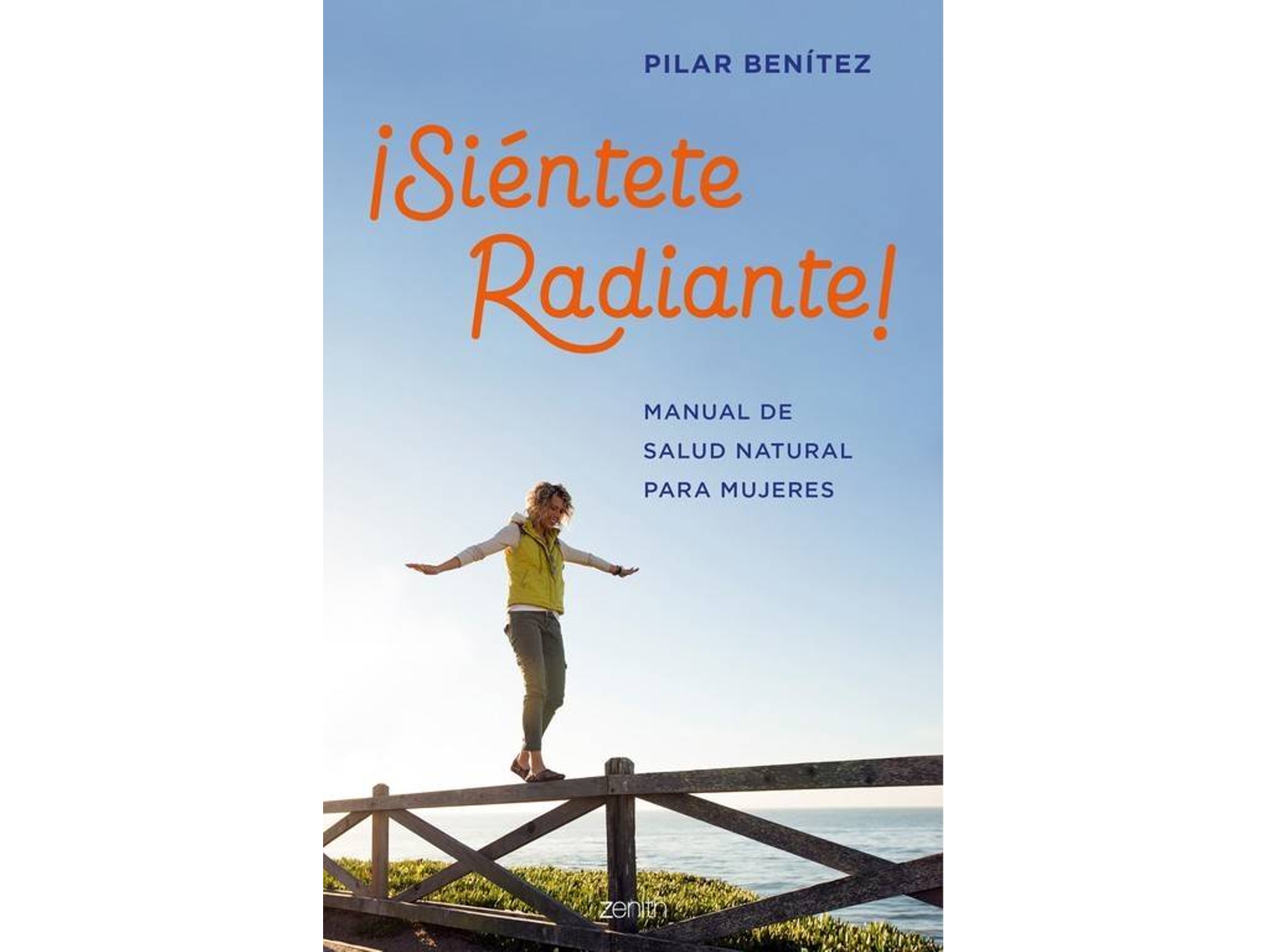 Libro ¡Siéntete radiante! Manual de salud natural para mujeres de Pilar Benítez (Español)
