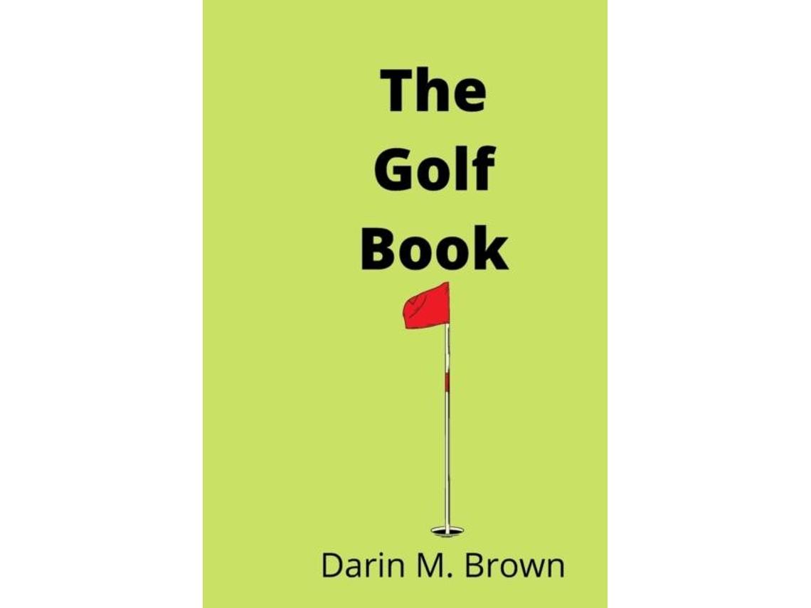 Libro The Golf Book Introduction To Game Of Life. De Darin M Brown (inglés)
