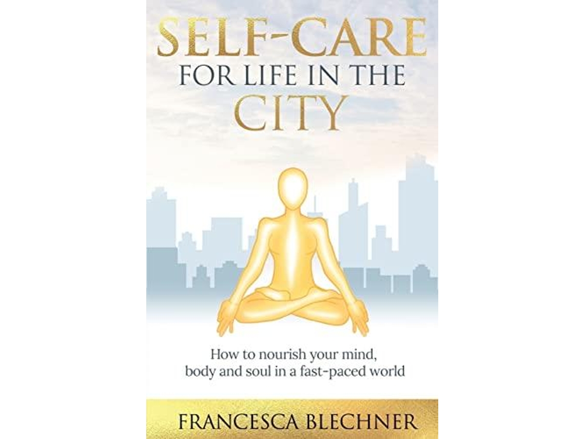 Libro Self-care For Life In The City De Francesca Blechner (inglés)