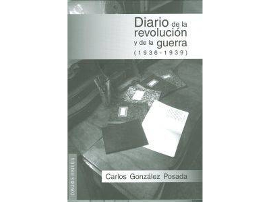 Libro Diario De La Revolución Y De La Guerra de Carlos G. Posada (Español)