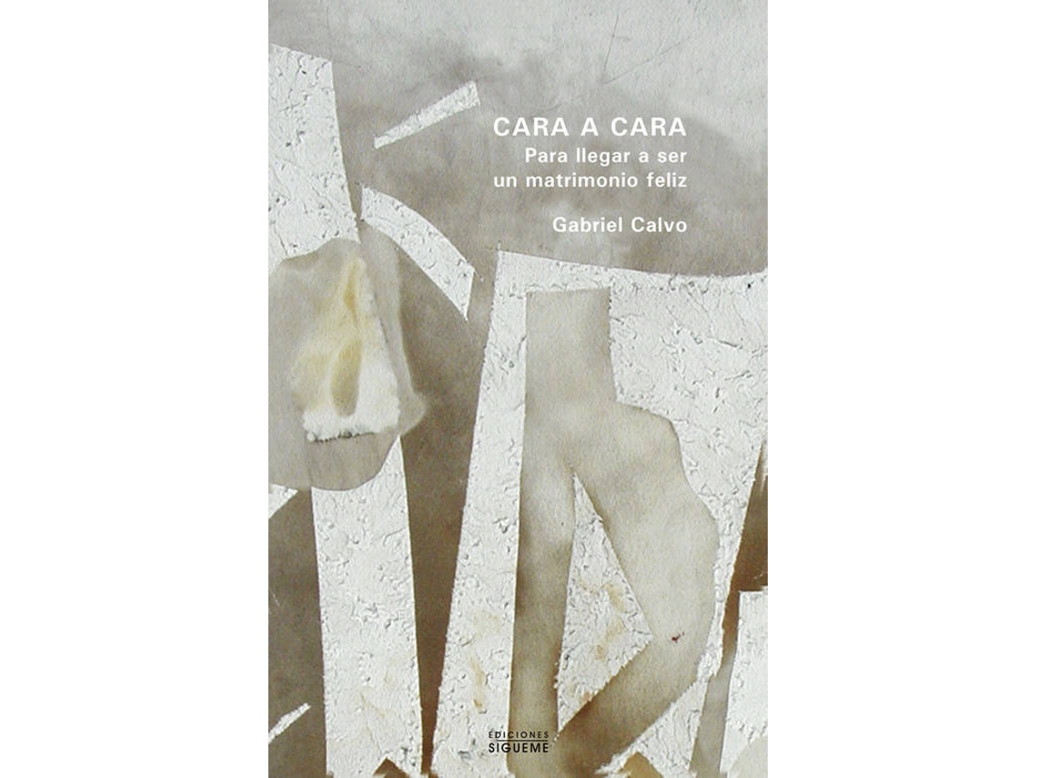 Libro Cara A Cara. Para Ser Un Matrimonio Feliz de Calvo (Español)