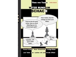 Libro Witze Rund Um Schachhumor Amp Spaß Neue Schachwitze, Lustige Bilder Und Texte Zum Lachen Mit Schachmatt Effekt! De Theo Von Taane (inglés)
