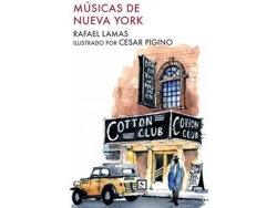Libro Músicas de Nueva York de Original Author Rafael Lamas, Ilustrado por César Pigino (Español)